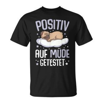 Pug Positiv Auf Müde Testet T-Shirt - Seseable De