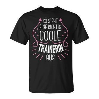 So Sieht Eine Richtig Coole Trainer Aus  T-Shirt - Seseable De