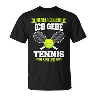 Tennis Mir Reichts Ich Gehe Tennis Spielen T-Shirt - Seseable De