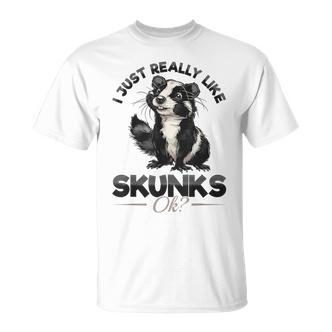 Lustiges Stinktier I Just Really Like Skunks Ok T-Shirt - Seseable De