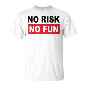 No Risk No Fun Sport Motivations T-Shirt - Seseable De