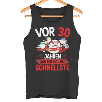 30 Years War Ich Mal Der Fastelste A Zum 30 Tank Top - Geschenkecke