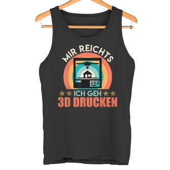 3D Printer Mir Reichts Ich Geh 3D Print Fan Tank Top - Geschenkecke