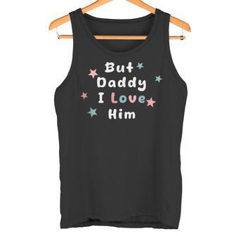 Aber Papa Ich Liebe Ihn Lustige Popkultur Tank Top - Geschenkecke