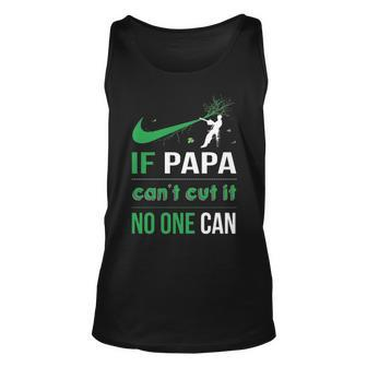 Arborist Logger If Papa Can't Cut It Noe Can Tank Top | Mazezy