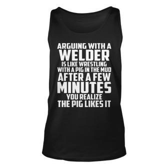 Arguing With A Welder Is Like Wrestling With A Pig In The Mud After A Few Minutes Tank Top | Mazezy