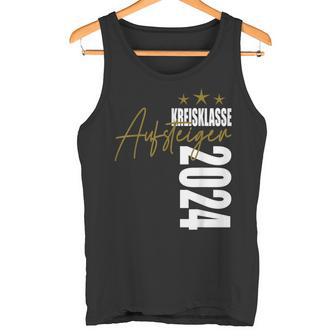 Aufsteiger Kreisklasse 2024 Aufstieg Liga Motive Fun Tank Top - Seseable