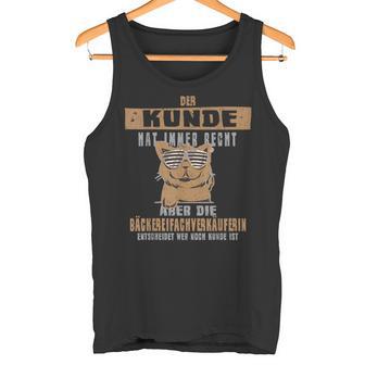 Bakery Seller Der Kunden Hat Recht Kollelegin Profession S Tank Top - Geschenkecke