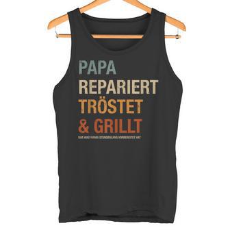 Bbq Papa Repariert Komöstet Und Grillt For Dad Tank Top - Geschenkecke