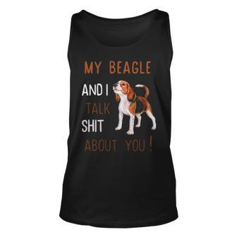My Beagle & I Talk Shit About You Dog Lover Owner Tank Top | Mazezy
