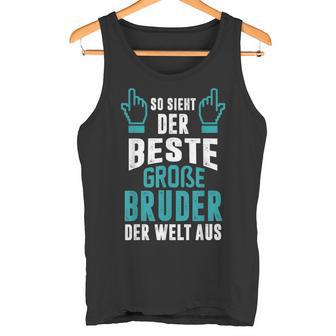 With Bester Große Bruder Der Der Welt Tank Top - Geschenkecke