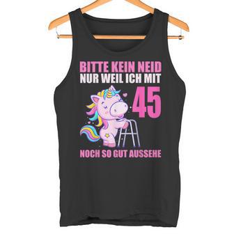 Bitte Kein Eneid Gut Aussehe 45 Jahre Unicorn 45Th Birthday Tank Top - Seseable