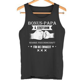 Bonus Papa Und Stepson True Friendship Für Die Eternity Tank Top - Geschenkecke