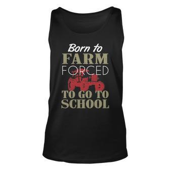 Born To Farm Forced To Go To School T Tank Top | Mazezy