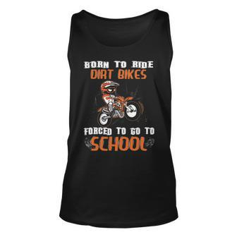 Born To Ride Dirt Bikes Forced To Go To School Tank Top | Mazezy