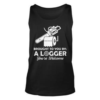 Brought To You By A Logger You Are Welcome Tank Top | Mazezy