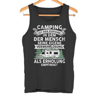 Camping Ist Der Zustand In Dem Der Mensch Camping Tank Top - Geschenkecke