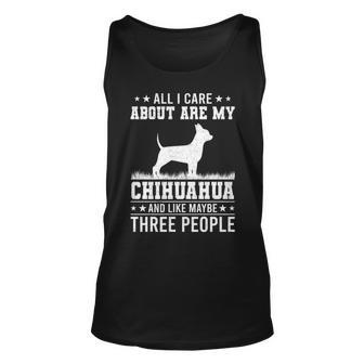 All I Care About Are My Chihuahua Like 3 People Tank Top | Mazezy