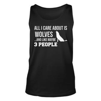 All I Care About Is Wolfves And Life Maybe 3 People Tank Top | Mazezy