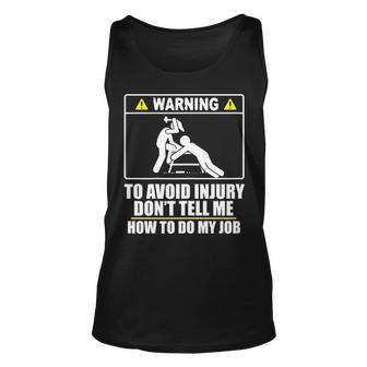 Carpenter Don't Tell Me How To Do My Job Tank Top | Mazezy