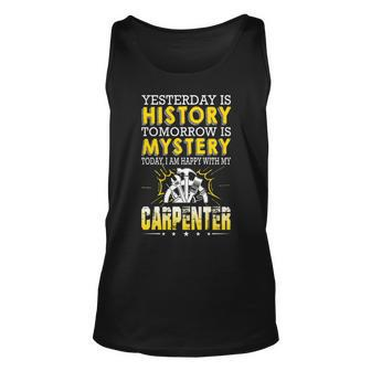 Carpenter Yesterday Is History Tomorrow Is Mystery Tank Top | Mazezy