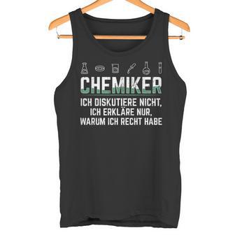 Chemiker Ich Erkläre Nur Warum Ich Rcht Habe Chemie Tank Top - Geschenkecke