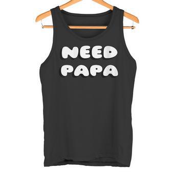 Damen Brauche Papa Wir Alle Brauchen Papa Mit-Ausschnitt Tank Top - Geschenkecke