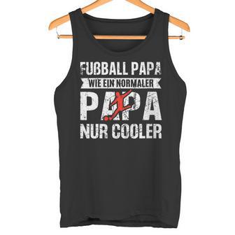 Damen Fußball Papa Wie Normaler Papa Nur Cooleratertag Papa Mit-Ausschnitt Tank Top - Geschenkecke