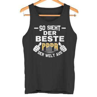 Damenateratertag So Sieht Der Beste Papa Der Welt Aus Mit-Ausschnitt Tank Top - Geschenkecke