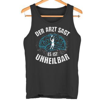 Der Arzt Sagt Es Ist Unheilbar Tennis Tank Top - Geschenkecke