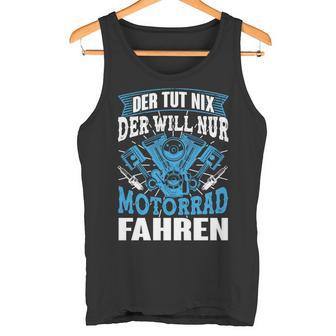 Der Tut Nix Der Will Nur Motorrad Fahren Biker Ehemann Papa Tank Top - Geschenkecke