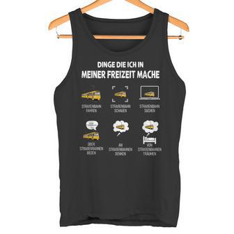 Dinge Die Ich In Meiner Freizeit Mache Stratratrabahn German Tank Top - Geschenkecke