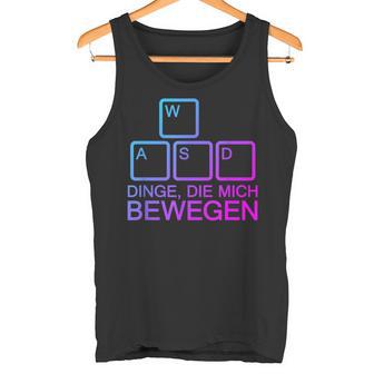 Dinge Die Mich Bewegen Wasd Pc Gamer Wasd Tank Top - Geschenkecke