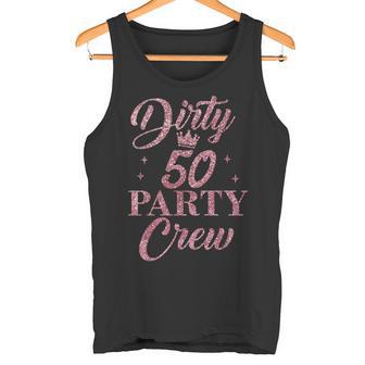 Dirty 50 Crew Süße Squad-Party Zum 50 Geburtstag Tank Top - Geschenkecke