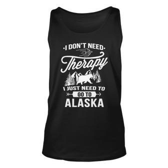I Don't Need Therapy I Just Need To Go To Alaska Tank Top | Mazezy