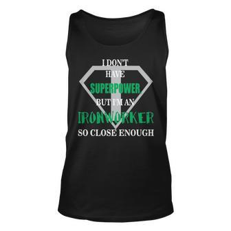I Don't Have Superpower But I Am An Ironworker So Close Enough Tank Top | Mazezy
