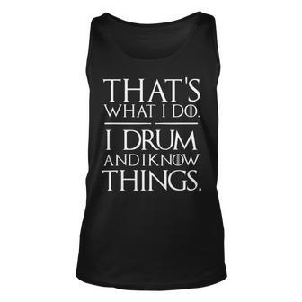 I Drum And I Know Things Drumsticks Drummers Tank Top | Mazezy