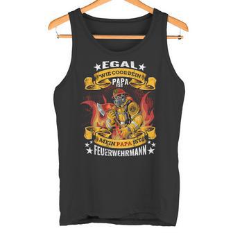 Egal Wie Cool Dein Papa Ist Meinater Ist Fireman Tank Top - Geschenkecke