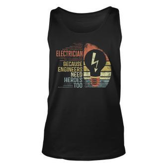 Electrician Because Engineers Need Heroes Too Tank Top | Mazezy
