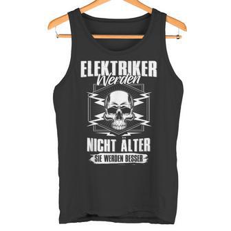 Electrician Werden Nicht Elter Sie Werden Better S Tank Top - Geschenkecke