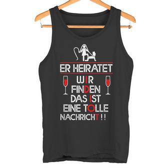 Er Heiratet Idiot Stag Night Tank Top - Geschenkecke