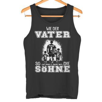 Football Papa Wie Der Fater So Die Söhne Father's Day Tank Top - Geschenkecke