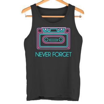 Never Forget Retro Cassette 80S 90S Outfit Tank Top - Geschenkecke