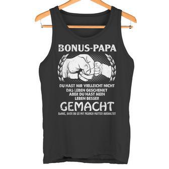 Bonus Papa Du Hast Mir Tell Nicht Das Leben Geschenkt Tank Top - Geschenkecke