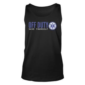 Ems For Emts Off Duty Save Yourself Tank Top | Mazezy