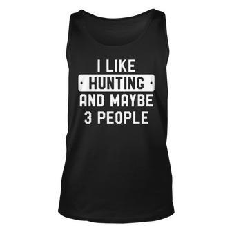 Hunter I Like Hunting And Maybe 3 People Tank Top | Mazezy CA
