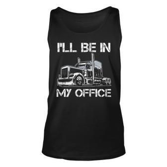 I'll Be In My Office Costume Driver Trucker Dad Tank Top | Mazezy AU