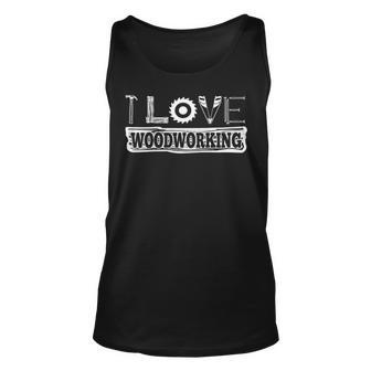 Woodworking I Love Wood Working Tank Top | Mazezy
