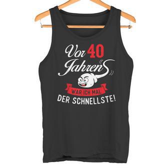 or 40 Jahren Der Fastestest Birthday Tank Top - Geschenkecke