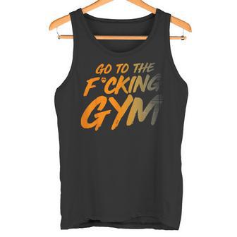 Geh Inserdammte Fitnessstudio Gehen Sie Ins Fitnessstudio F Tank Top - Geschenkecke